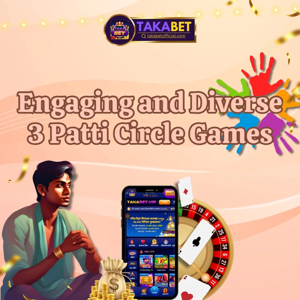 Engaging and Diverse 3 Patti Circle Games on Takabet
