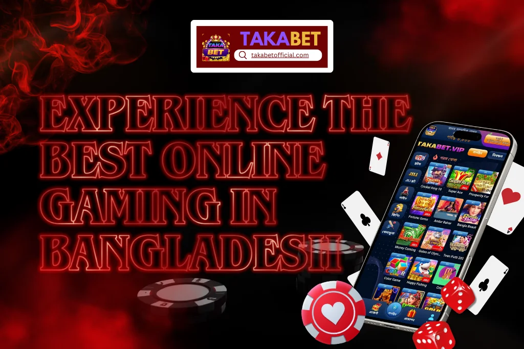 Experience the Best Online Gaming in Bangladesh at Takabet