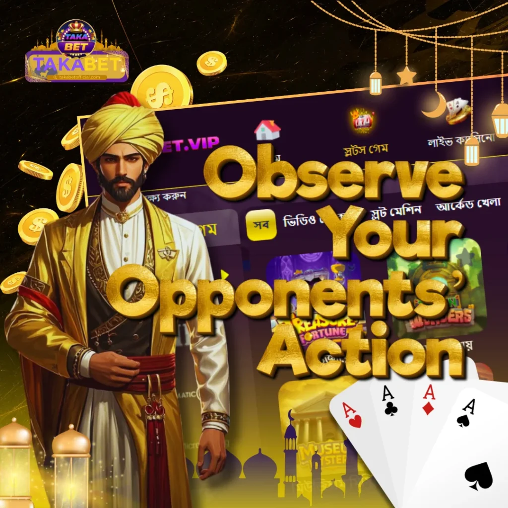 Observe Your Opponents’ Action in Takabet