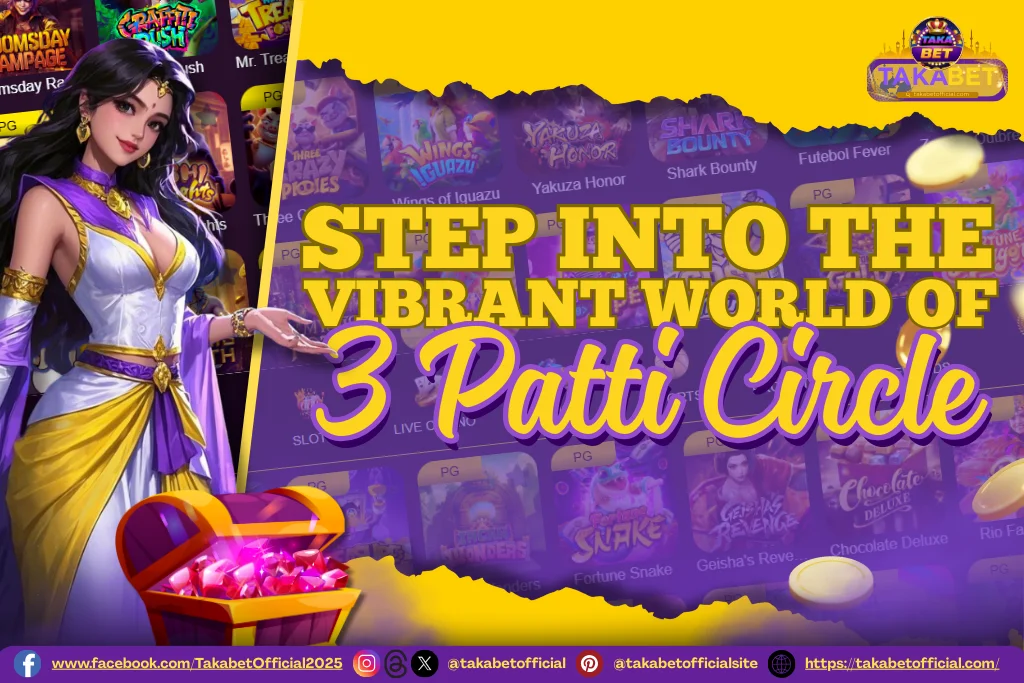 Step Into the Vibrant World of 3 Patti Circle on Takabet